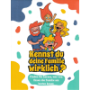 Kennst du deine Familie wirklich?